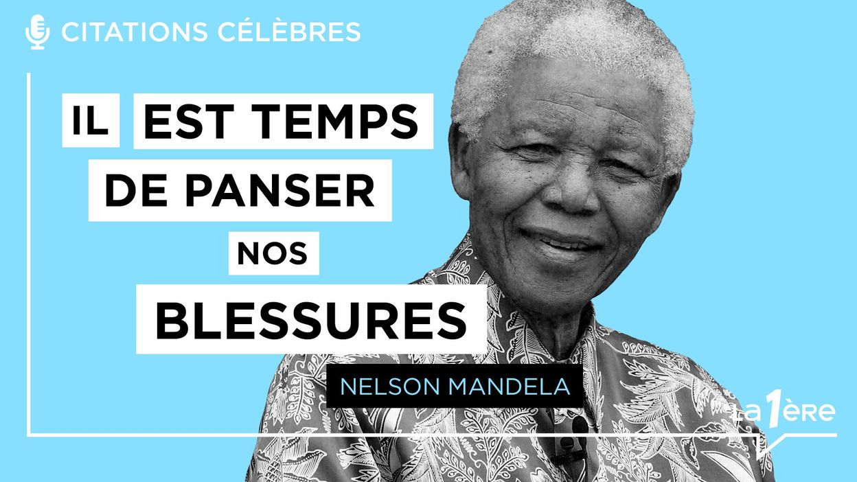 Les Grands Discours Il Est Temps De Panser Nos Blessures Nelson Mandela