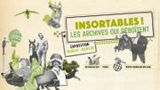 Insortables… quand les archives déboîtent ! Insortables… quand les archives déboîtent !