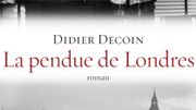 la pendue de Londres de Didier Decoin la pendue de Londres de Didier Decoin