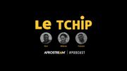 Le Tchip : un podcast consacré à l'afro-culture