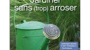 livre : jardiner sans trop arroser livre : jardiner sans trop arroser