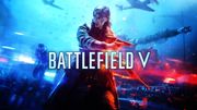 Battlefield V (sortie le 19 octobre 2018 sur PS4, Xbox One et PC) Battlefield V (sortie le 19 octobre 2018 sur PS4, Xbox One et PC)