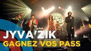 Vos Pass pour le surprenant Jyva'Zik Festival Vos Pass pour le surprenant Jyva'Zik Festival