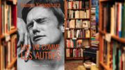 Livres : "Une vie comme les autres", une histoire d'amitiés masculines Livres : "Une vie comme les autres", une histoire d'amitiés masculines