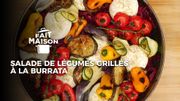 "Fait maison !" vous propose  sa salade de légumes grillés à la burrata, un délice !