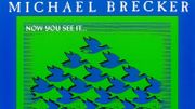 Il y a 30 ans sortait l'album "Now You See It... (Now You Don't)" de Michael Brecker