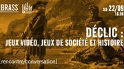 Déclic : Jeux vidéo, jeux de société et Histoire Déclic : Jeux vidéo, jeux de société et Histoire