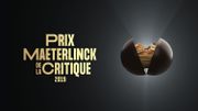 Les Prix Maeterlinck de la Critique - Edition 2019