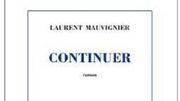 Laurent Mauvignier, Continuer Laurent Mauvignier, Continuer