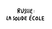 Je Sais Pas Vous : Russie : la solide école Je Sais Pas Vous : Russie : la solide école