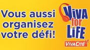 Vous voulez organiser un défi pour Viva for Life? Vous voulez organiser un défi pour Viva for Life?