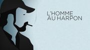 L'Homme au harpon L'Homme au harpon