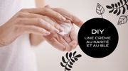 DIY Beauté : une crème pour les mains au karité et au blé DIY Beauté : une crème pour les mains au karité et au blé