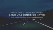 FICTION - Dans l'absence de Kathy FICTION - Dans l'absence de Kathy