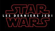 Le titre français de "Star Wars 8" enfin dévoilé