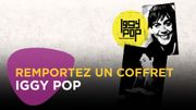 Remportez un coffret Iggy Pop Remportez un coffret Iggy Pop
