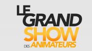 Le grand show des animateurs Le grand show des animateurs