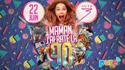 Assistez à la soirée Maman, j'ai raté la 90's ! à Braine-L'Alleud Assistez à la soirée Maman, j'ai raté la 90's ! à Braine-L'Alleud