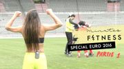 Minutes Fitness : entraînement spécial Euro 2016 Minutes Fitness : entraînement spécial Euro 2016
