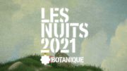 Les Nuits Botanique 2021 Les Nuits Botanique 2021