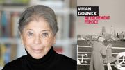 CHRONIQUE LITTERAIRE - "Attachement féroce" de Vivian Gornick CHRONIQUE LITTERAIRE - "Attachement féroce" de Vivian Gornick