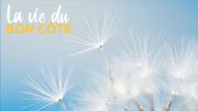 Pour prendre la Vie du bon côté, ils nous soufflent leurs idées Bien-Etre et Santé Pour prendre la Vie du bon côté, ils nous soufflent leurs idées Bien-Etre et Santé