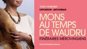 Expo : "Mons au temps de Waudru", les Mérovingiens s'invitent à l'Artothèque