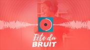 Découvrez le TOP 5 du concours Fête du bruit ! Découvrez le TOP 5 du concours Fête du bruit !