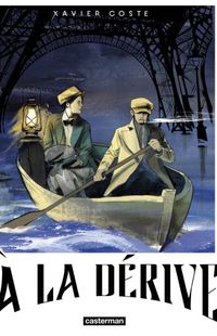 «A la dérive » de Xavier Coste – Ed Casterman «A la dérive » de Xavier Coste – Ed Casterman