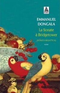 "La sonate à Bridgetower" d’Emmanuel Dongala, chez Actes Sud, collection Babel. "La sonate à Bridgetower" d’Emmanuel Dongala, chez Actes Sud, collection Babel.