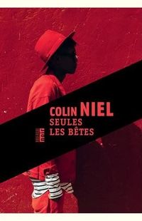 Colin Niel, "Seules les bêtes", Rouergue Noir Colin Niel, "Seules les bêtes", Rouergue Noir