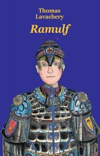 «Ramulf » de Thomas Lavachery – Ed Ecole des Loisirs «Ramulf » de Thomas Lavachery – Ed Ecole des Loisirs