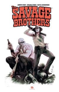 “The Savage Brothers” de Andrew Cosby, Johanna Stokes & Rafael Albuquerque – Ed. Ankama “The Savage Brothers” de Andrew Cosby, Johanna Stokes & Rafael Albuquerque – Ed. Ankama