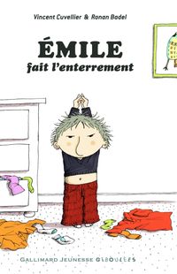 "Emile fait l'enterrement" - Vincent Cuvellier & Ronan Badel - Ed Gallimard Jeunesse "Emile fait l'enterrement" - Vincent Cuvellier & Ronan Badel - Ed Gallimard Jeunesse