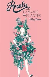 "Rosalie et le langage des plantes sauvages " - Fanny Ducassé – Editions Thierry Magnier
"Rosalie et le langage des plantes sauvages " - Fanny Ducassé – Editions Thierry Magnier
