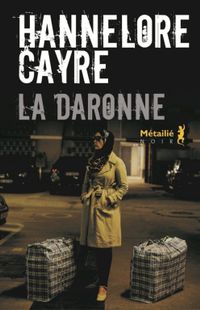 Hannelore Cayre, "La Daronne", Métailié Hannelore Cayre, "La Daronne", Métailié
