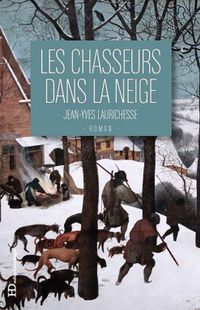 " Les chasseurs dans la neige " - Jean-Yves Laurichesse - Ed. HD Ateliers Henry Dougier " Les chasseurs dans la neige " - Jean-Yves Laurichesse - Ed. HD Ateliers Henry Dougier