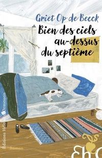 « Bien des ciels au-dessus du septième» - Griet Op De Beeck - Ed. Héloïse d’Ormesson « Bien des ciels au-dessus du septième» - Griet Op De Beeck - Ed. Héloïse d’Ormesson