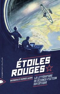 " Étoiles rouges " - Viktoriya et Patrice Lajoye – Ed Piranha, Coll. Incertain futur " Étoiles rouges " - Viktoriya et Patrice Lajoye – Ed Piranha, Coll. Incertain futur