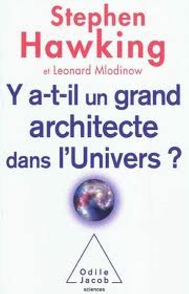 Y a-t-il un grand architecte dans l’univers ? Y a-t-il un grand architecte dans l’univers ?
