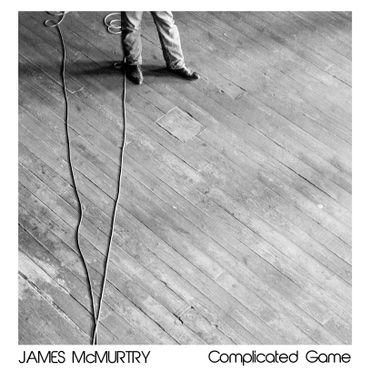 James McMurtry - Complicated Game James McMurtry - Complicated Game