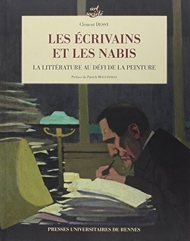 Les écrivains et les Nabis. La littérature au défi de la peinture Les écrivains et les Nabis. La littérature au défi de la peinture