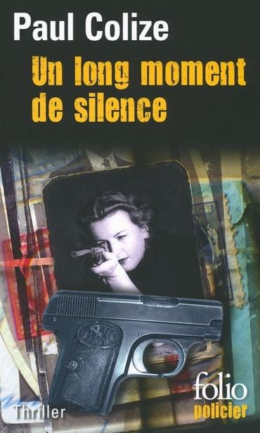 Paul Colize, Un long moment de silence (Folio Policier) Paul Colize, Un long moment de silence (Folio Policier)
