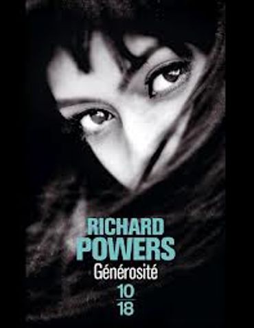 «Générosité » de Richard Powers – Ed 10/18 «Générosité » de Richard Powers – Ed 10/18