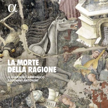 Il Giardino armonico, Giovanni Antonini - "La Morte della Ragione". Alpha. 680. Il Giardino armonico, Giovanni Antonini - "La Morte della Ragione". Alpha. 680.