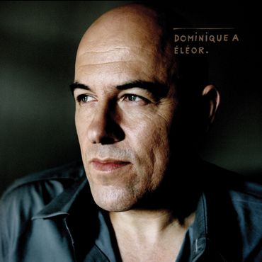 Dominique A, "Eléor" Dominique A, "Eléor"