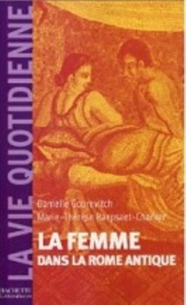 Livre « La femme dans la Rome antique » de Danielle Gourevitch et Marie-Thérèse Charlier Livre « La femme dans la Rome antique » de Danielle Gourevitch et Marie-Thérèse Charlier