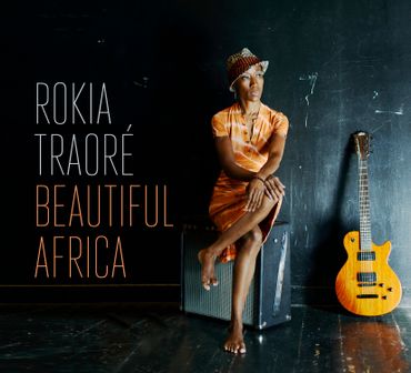 Rokia Traoré - "Beautiful Afrika" Rokia Traoré - "Beautiful Afrika"