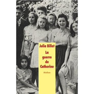 « La guerre de Catherine » de Julia Billet– Ed L’école des Loisirs « La guerre de Catherine » de Julia Billet– Ed L’école des Loisirs