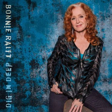 Bonnie Raitt - Dig In Deep Bonnie Raitt - Dig In Deep